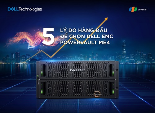 DellEMC POWERVAULT ME4 – Giải pháp lưu trữ mới, đơn giản, hiệu năng và kinh tế.